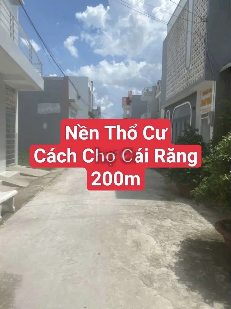 Nền Thổ Cư 115m2 cách Chợ Cái Răng 200m