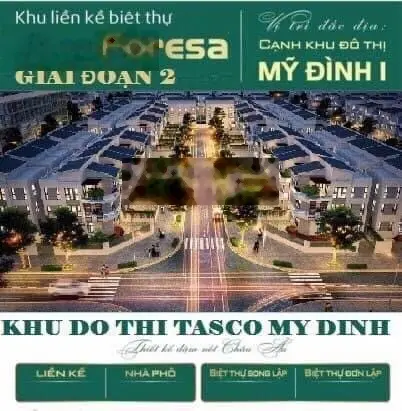 Quỹ căn T11,chính chủ gửi bán biệt thự-liền kề KĐT Tasco Foresa Villa Xuân Phương giá tốt0934 500 ***