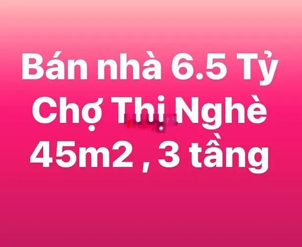 Nhà 3 Tầng Gần Chợ Thị Nghè - Giá Chỉ 6.5 Tỷ