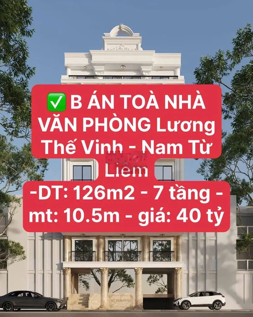 BÁN TOÀ NHÀ VĂN PHÒNG Lương Thế Vinh - Nam Từ Liêm