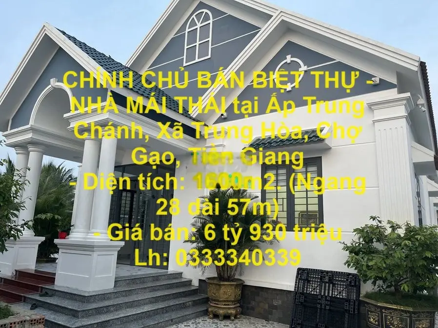 BIỆT THỰ -NHÀ MÁI THÁI tại Ấp Trung Chánh,Trung Hòa,Chợ Gạo,Tiền Giang